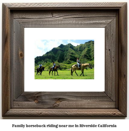 family horseback riding near me in Riverside, California